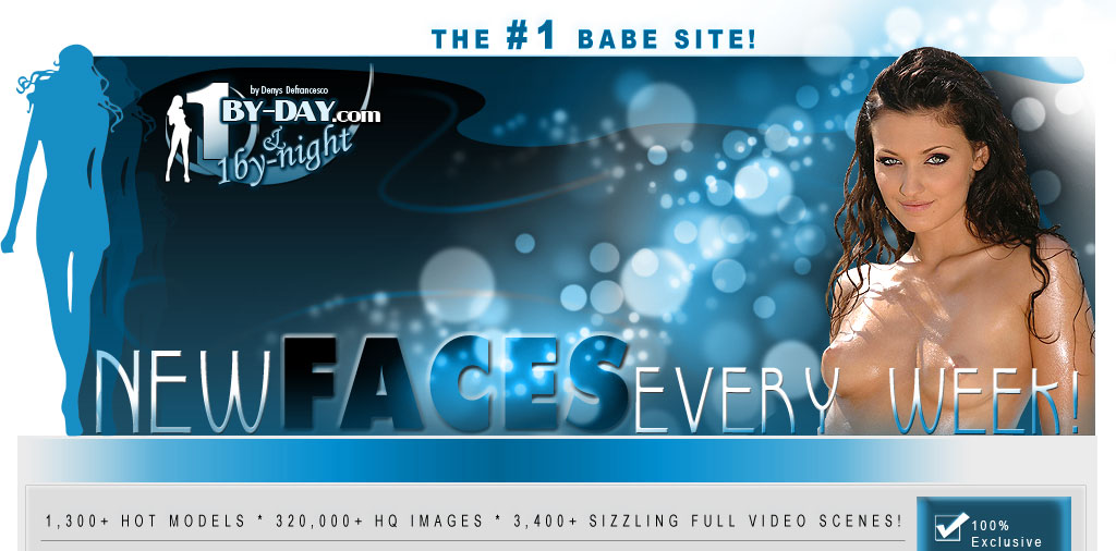 Welcome to 1by-day.com, you have just found the #1 ranked babe site on the Net! New faces every week!